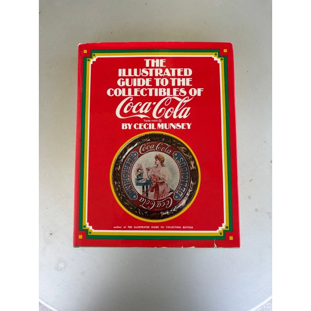 Illustrated Guide to Collectibles of Coca-Cola Cecil Munsey Hardcover 1972